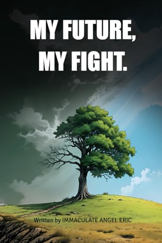 MY FUTURE, MY FIGHT. MY FUTURE, MY FIGHT. von BriBooks
