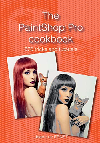 The PaintShop Pro cookbook von Independently Published