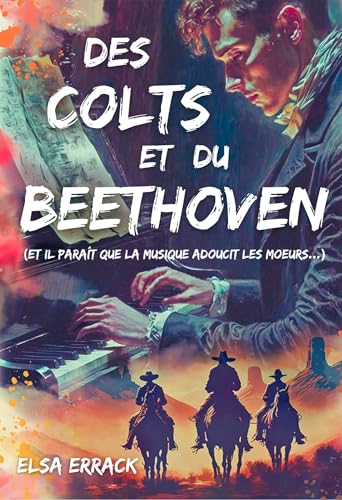 Des colts et du Beethoven: (Et il paraît que la musique adoucit les mœurs…) von PUBLISHROOM