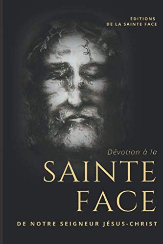 Dévotion à la Sainte Face de Notre Seigneur Jésus-Christ von Editions de la Sainte Face