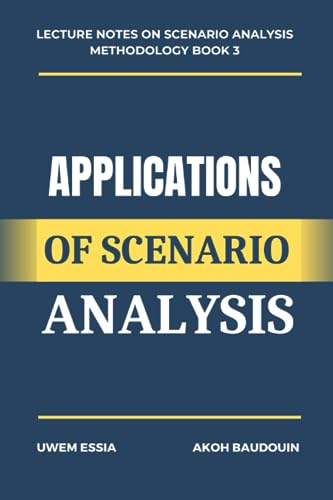 APPLICATIONS OF SCENARIO ANALYSIS (Research Methodology)
