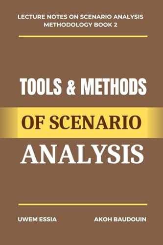 TOOLS AND METHODS OF SCENARIO ANALYSIS (Research Methodology)