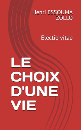 LE CHOIX D'UNE VIE: Electio vitae