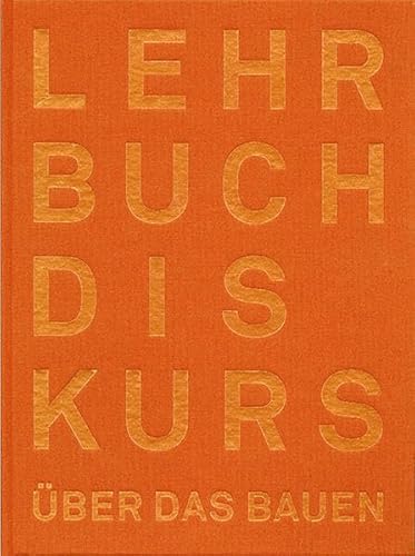 Der Lehrbuchdiskurs über das Bauen: -