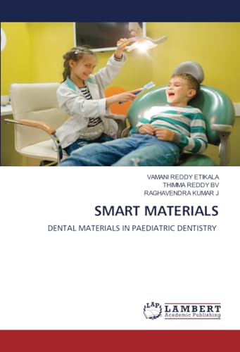 SMART MATERIALS: DENTAL MATERIALS IN PAEDIATRIC DENTISTRY