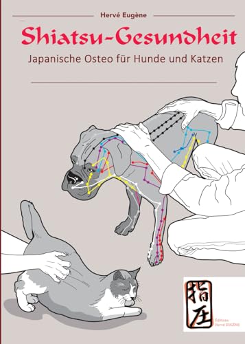 Shiatsu-Gesundheit: Japanische Osteo für Hunde und Katzen von Bnf