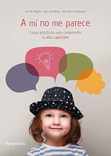 A mí no me parece : casos prácticos para comprender la alta capacidad (Educación)