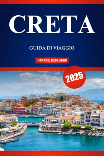 CRETA GUIDA DI VIAGGIO 2025: Una guida per chi viaggia per la prima volta alle meraviglie antiche, alle fughe panoramiche e alla vita autentica sull'isola CRETA GUIDA DI VIAGGIO 2025: Una guida per chi viaggia per la prima volta alle meraviglie antiche, alle fughe panoramiche e alla vita autentica sull'isola von Independently published