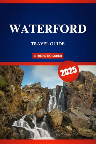 WATERFORD TRAVEL GUIDE 2025: A First-Time Traveler’s Handbook to Ireland’s Oldest City – History, Culture, Hidden Gems & Timeless Charm Await! WATERFORD TRAVEL GUIDE 2025: A First-Time Traveler’s Handbook to Ireland’s Oldest City – History, Culture, Hidden Gems & Timeless Charm Await! von Independently published