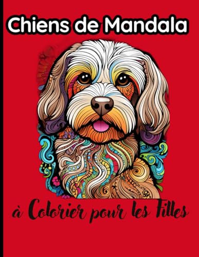 Chiens de Mandala à Colorier pour Les Filles: 50 mandalas de chiens avec 50 dictons motivants pour les filles von Independently published