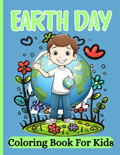 Earth day coloring book for kids: Cute Earth Day Coloring Pages for Preschool & Elementary Boys & Girls Ages 4-8