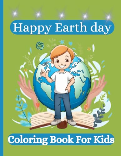 Happy earth day coloring book for kids: Cute Earth Day Coloring Pages Preschool Elementary Boys & Girls Ages 4-8 von Independently published