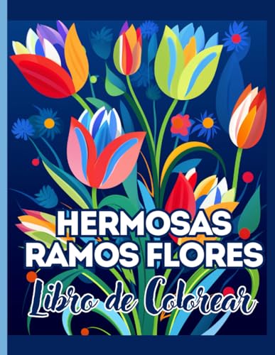 Hermosas Ramos Flores Libro de Colorear: 50 Flores Hermosas Anti Estrés Relajantes Para Adultos von Independently published