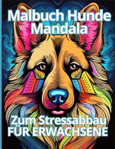 Malbuch Hunde Mandala Zum Stressabbau FÜR ERWACHSENE: 50 motivierende Sprüche zur Stressbewältigung für Erwachsene von Independently published
