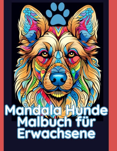 Mandala Hunde Malbuch für Erwachsene: 50 niedliche, liebevolle und schöne Hunde. Anti-Stress-Malbücher mit entspannenden Designs. von Independently published