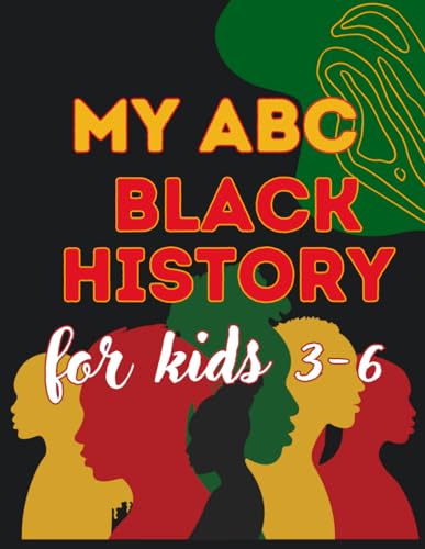 My ABC Black History For Kids 3-6: Black Heroes Coloring and Activities Book for Kids: 22 Inspiring People from Ancient Africa von Independently published