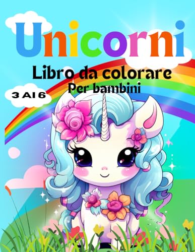 Unicorni Libro Da Colorare Per Bambini 3 ai 6.: Bellissimi Unicorni per bambini e bambine dai 3 ai 6 anni von Independently published