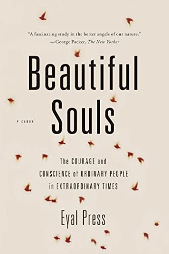 Beautiful Souls: The Courage and Conscience of Ordinary People in Extraordinary Times von Picador