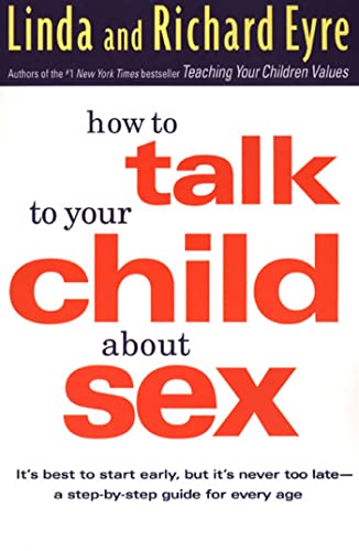 How to Talk to Your Child About Sex: It's Best to Start Early, But It's Never Too Late -- A Step-By-Step Guide for Every Age von St. Martin's Griffin