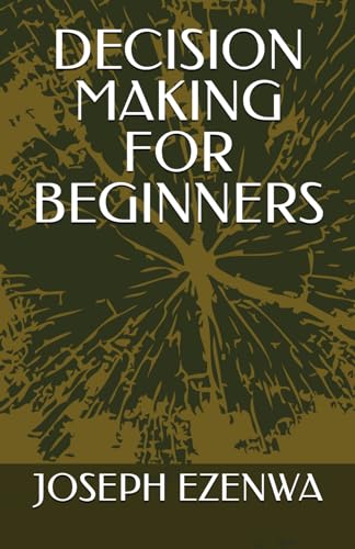 DECISION MAKING FOR BEGINNERS von Independently published