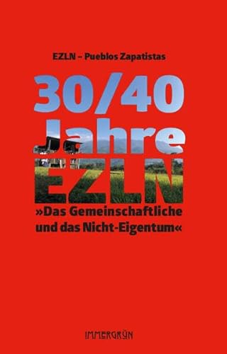 30/40 Jahre EZLN: »Das Gemeinschaftliche und das Nicht-Eigentum« von Immergrün e.V.