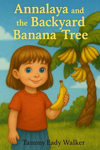 Annalaya and the Backyard Banana Tree von Independently published