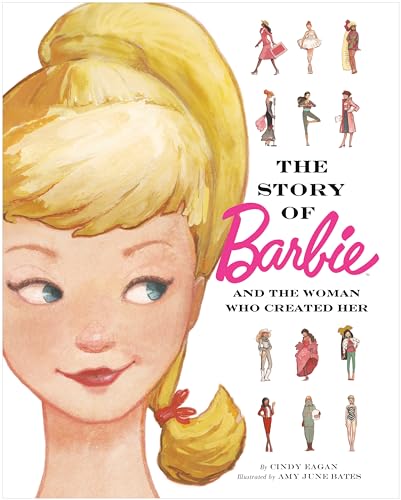 The Story of Barbie and the Woman Who Created Her The Story of Barbie and the Woman Who Created Her von Random House Books for Young Readers