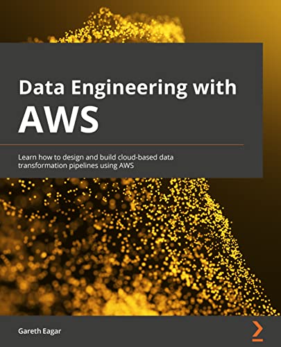 Data Engineering with AWS: Learn how to design and build cloud-based data transformation pipelines using AWS von Packt Publishing