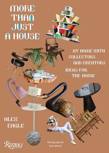 More Than Just a House: At Home with Collectors and Creators von Rizzoli