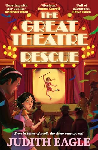 The Great Theatre Rescue: A show-stopping middle-grade adventure, perfect for fans of Hilary McKay and Katherine Rundell von Faber & Faber