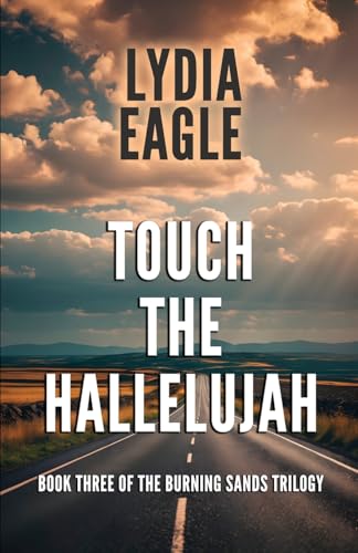 Touch the Hallelujah: Book Three of The Burning Sands Trilogy von Michael Terence Publishing