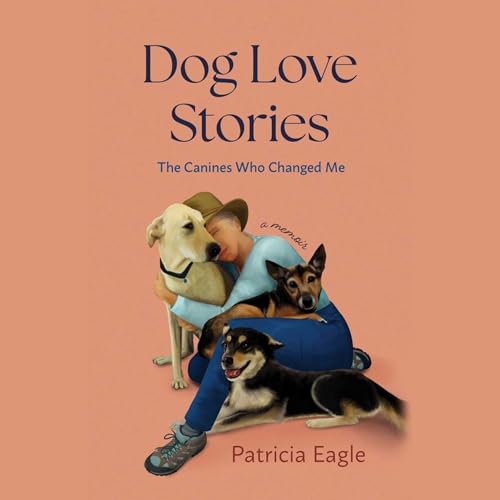 Dog Love Stories: The Canines Who Changed Me von Blackstone Pub