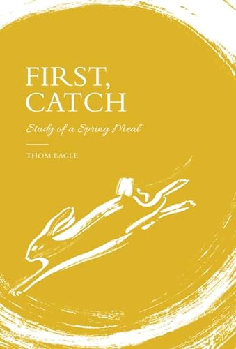 First, Catch: Study of a Spring Meal von Quadrille Publishing Ltd