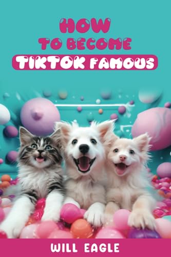 How to Become TikTok Famous