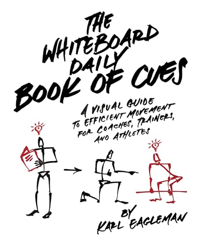 The Whiteboard Daily Book of Cues: A Visual Guide to Efficient Movement for Coaches, Trainers, and Athletes von Victory Belt Publishing