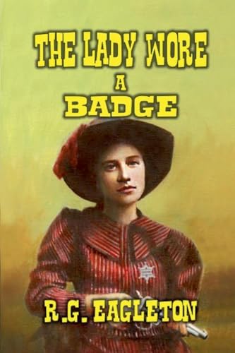 The Lady Wore A Badge von Outlaws Publishing LLC