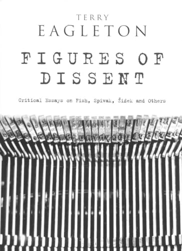 Figures of Dissent: Reviewing Fish, Spivak, Zizek and Others: Critical Essays on Fish, Spivak, Zizek and Others