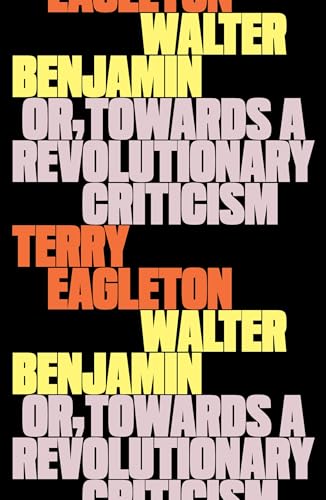 Walter Benjamin: Or, Towards a Revolutionary Criticism Walter Benjamin: Or, Towards a Revolutionary Criticism von Verso