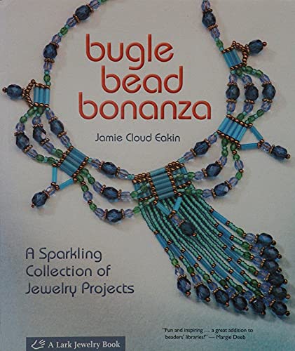 Bugle Bead Bonanza: A Sparkling Collection of Jewelry Projects