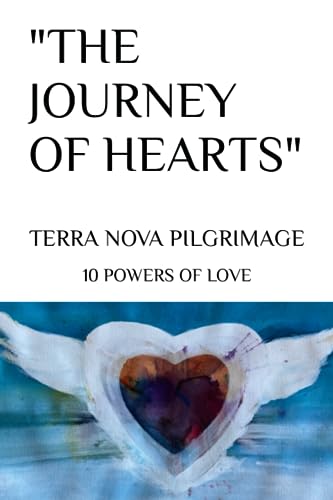 Terra Nova Pilgrimage: 10 Powers of Love von Independently published