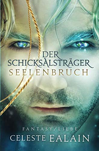 Der Schicksalsträger: Seelenbruch von Independently published