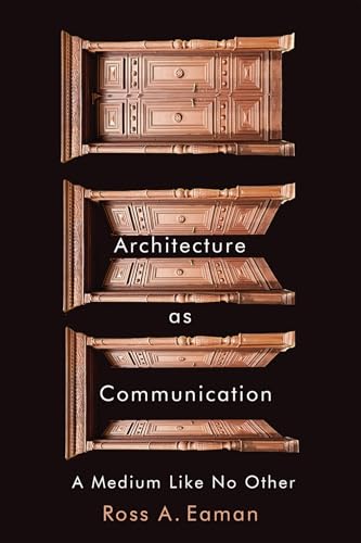 Architecture as Communication: A Medium Like No Other von McGill-Queen's University Press