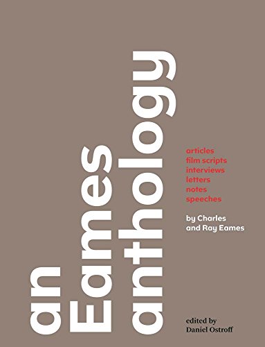 An Eames Anthology: An Eames Anthology - Articles, Film Scripts, Interviews, Letters, Notes, and Speeches von Yale University Press