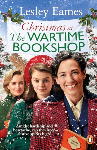 Christmas at the Wartime Bookshop: Book 3 in the feel-good WWII saga series about a community-run bookshop, from the bestselling author (The Wartime Bookshop, 3)