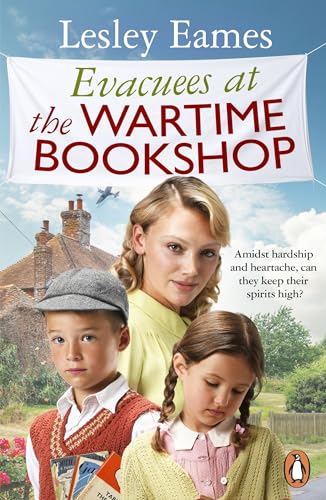 Evacuees at the Wartime Bookshop: Book 4 in the uplifting WWII saga series from the bestselling author (The Wartime Bookshop, 4) von Penguin
