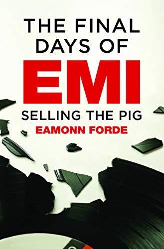 The Final Days of EMI: Selling the Pig von Omnibus Press