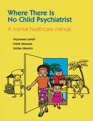 Where There Is No Child Psychiatrist: A Mental Healthcare Manual von Royal College of Psychiatrists