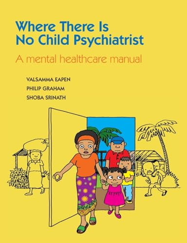 Where There Is No Child Psychiatrist: A Mental Healthcare Manual von RCPsych Publications
