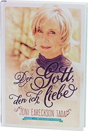 Der Gott, den ich liebe: Meine Lebensgeschichte