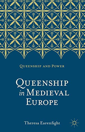Queenship in Medieval Europe (Queenship and Power)